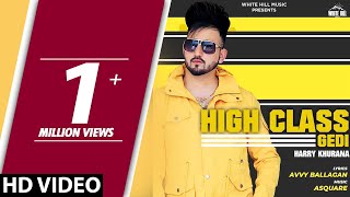 High Class Gedi Official Video Harry Khurana  Song  White Hill Music [upl. by Winer]