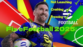 Fix eFootball 2025 Not Launching Crashing Freezing PC [upl. by Edalb]