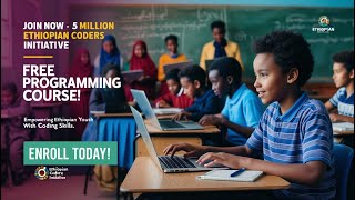 Join 5 Million Ethiopian Coders Initiative for FREE Programming Course [upl. by Eciuqram]