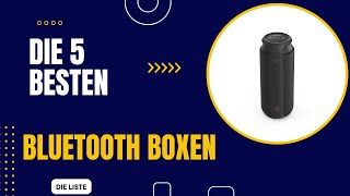 Die 5 Besten Bluetooth Boxen 2024 [upl. by Lunsford]