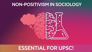 quotNonPositivism in Sociology Understanding the Subjective Side of Social Realityquot [upl. by Allesiram]