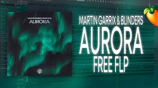 Martin Garrix amp Blinders  Aurora FL Studio Remake  FREE FLP [upl. by Laurita]