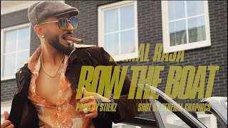 Kamal Raja  Row The Boat prod by Stiekz amp Miroo Official Music Video [upl. by Peder]