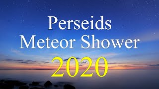 Perseids Meteor Shower 2020 [upl. by Eelarac574]