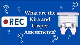 What are the Kira and CASPer Assessments [upl. by Vel]