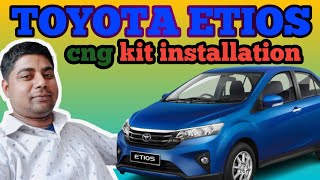 Toyota Etios cng kit installation video  best mileage cng kit  low price [upl. by Felicle]