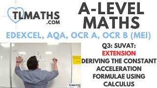 ALevel Maths Q302 SUVAT EXTENSION Deriving the Constant Acceleration Formulae using Calculus [upl. by Adnical]