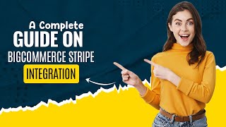 Steps to integrate BigCommerce with Stripe  A Comprehensive Guide  RichestSoft [upl. by Marijo]