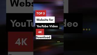 Top 5 websites for YouTube Video Download 4k ytshorts [upl. by Lekcim]