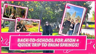 BACK TO SCHOOL FOR ATON  QUICK TRIP TO PALM SPRINGS  Small Laude [upl. by Nirtak]