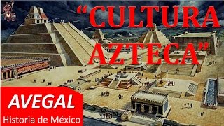 CULTURA AZTECA o CULTURA MEXICA  MÉXICO  AEDUCACION [upl. by Llednahs947]