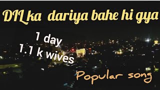 Dil ka dariya bahe hi gyahindi song Bollywood my singing video [upl. by Thorsten]