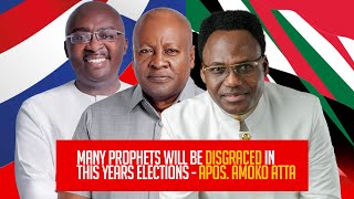 I Am The Only Prophet Who Has Gotten Elections Prophecy Accurate Since 2016  Apostle Amoako Attah [upl. by Heid]