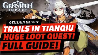 Trails of Tianqiu Valley Quest  FULL GUIDE  GENSHIN IMPACT [upl. by Dieball]