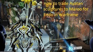 How to trade Ayatan sculptures to Maroo for Endo in Warframe 2019 Updated edition [upl. by Mitchael]