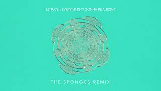 🥬 Lettuce  Everythings Gonna Be Alright The Sponges Remix Official Audio [upl. by Aneehsit]