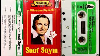 Suat Sayın  Mihrabım Diyerek Original Cassette Album 1984 Yüksek Kalite [upl. by Ailido54]