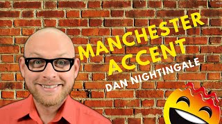 Dan Nightingale  Manchester Accent [upl. by Zelten]