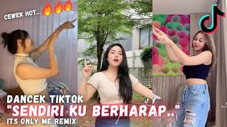 Dance Tiktok quotSENDIRI KU BERHARAPquot  its only me Remix [upl. by Millicent888]