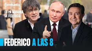 Federico a las 8 Europa exige investigar la conexión entre Puigdemont y Putin [upl. by Oranneg]