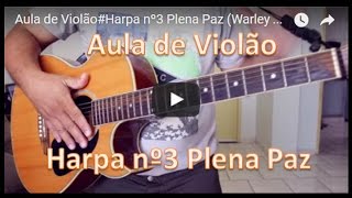 🎵 Plena Paz Aula de Violão Harpa Cristã Hino nº3 [upl. by Anatole653]