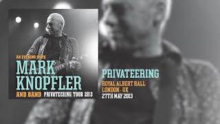 Mark Knopfler  Privateering Live Privateering Tour 2013 [upl. by Haag893]