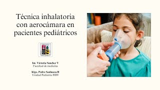 Técnica Inhalatoria pediátrica con aerocámara [upl. by Philipp517]