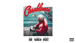 SNIK Franklin WWT  CASABLANCA Official Audio Release [upl. by Rodriguez]