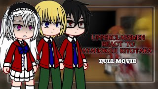 Upperclassmen React to Ayanokoji kiyotaka  FULL MOVIE  ENG [upl. by Aifas292]