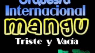 Orquesta Internacional Mangu  Triste y Vacía [upl. by Kletter742]