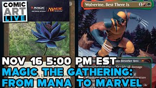 Comic Art LIVE Fall 2024 Magic the Gathering From Mana to Marvel [upl. by Aicylla]