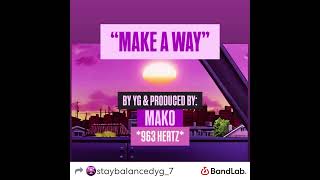 “Make A Way” 963 Hertz Audio Version Produced By Mako [upl. by Clevey175]