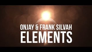 Onjay amp Frank Silvah  Elements [upl. by Nnylamme695]