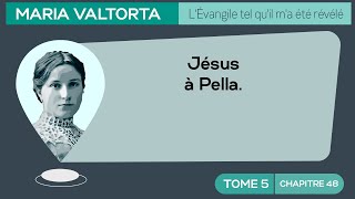 Maria Valtorta  Tome 5  Chapitre 48  Jésus à Pella [upl. by Markus856]