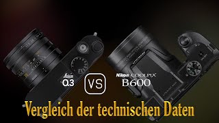 Leica Q3 vs Nikon COOLPIX B600 Ein Vergleich der technischen Daten [upl. by Ilegna]