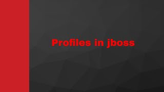 Class 6 Profiles in Jboss tutorial [upl. by Jeno]