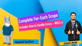 Mule 4  Foreach Scope  Handling errors and Capturing Payload inside Foreach  MuleSoft [upl. by Vaclava]