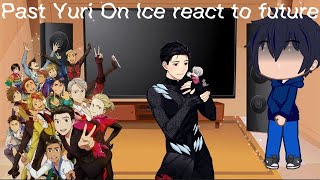 Past Yuri on ice react to the futureVictuuri💙💜Otayuri💛🖤 [upl. by Ahsenyt]