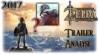 ZELDA Breath of the Wild ✪ Trailer ANALYSE 2017 [upl. by Sinai750]