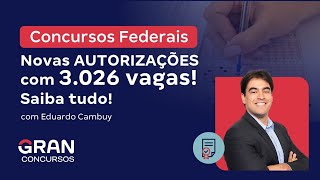 Concursos Federais Novas autorizações com 3026 vagas Saiba tudo [upl. by Notxap]