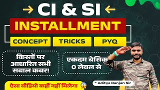 Complete CI amp SI Installment by Aditya Ranjan Sir Maths  किस्त वाले सभी प्रश्न  For All Exams 2024 [upl. by Lledraw]