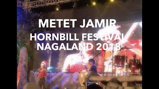 Hornbill Festival Nagaland 2018  Metet Jamir [upl. by Adnalay]