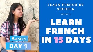 Learn French in 15 days Day 1  French Basics  By Suchita Gupta  For classes  918920060461 [upl. by Eecak179]