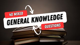 CAN YOU ANSWER These 40 MIXED General Knowledge QUESTIONS [upl. by Husain102]