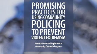 Using Community Policing Strategies to Prevent Violent Extremism [upl. by Hayidan]