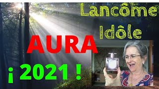 AURA IDÔLE LANCÔME EDP Sol sal flor NOVEDAD 2021 Idole Lancome [upl. by Coralyn]