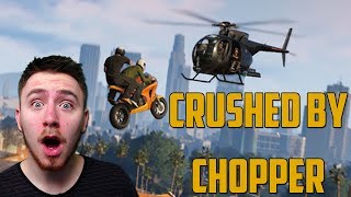 CRUSHED BY CHOPPER Grand Theft Auto V Online [upl. by Gnolb]