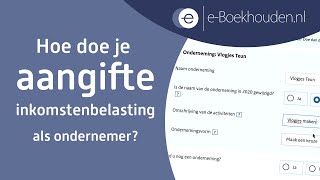 Hoe doe je aangifte inkomstenbelasting als ondernemer [upl. by Meagher]