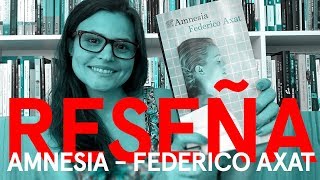 AMNESIA  Federico Axat  Reseña  ¡Novela de ciencia ficción [upl. by Arted]