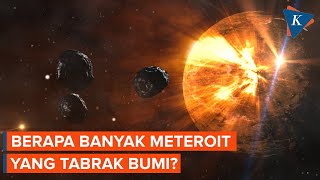 Berapa Banyak Meteorit yang Tabrak Bumi Tiap Tahunnya [upl. by Desdee427]